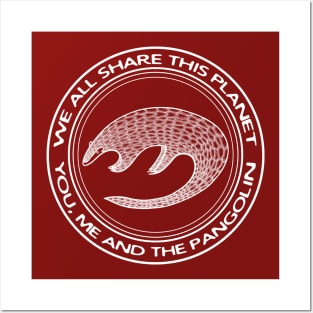 Pangolin - We All Share This Planet - endangered species animal design Posters and Art